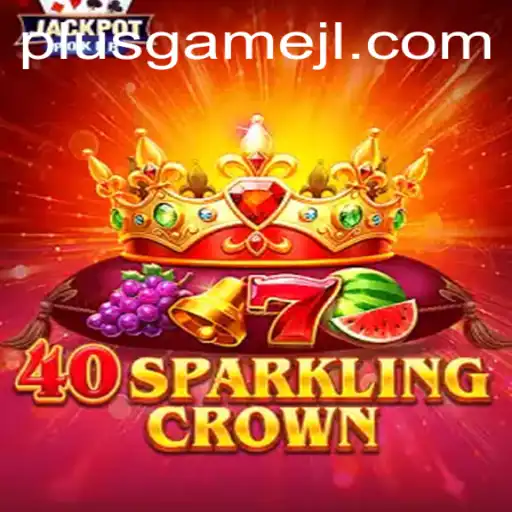 Discovering the Magic of 40SparklingCrown: An Enthralling PlusGame Experience