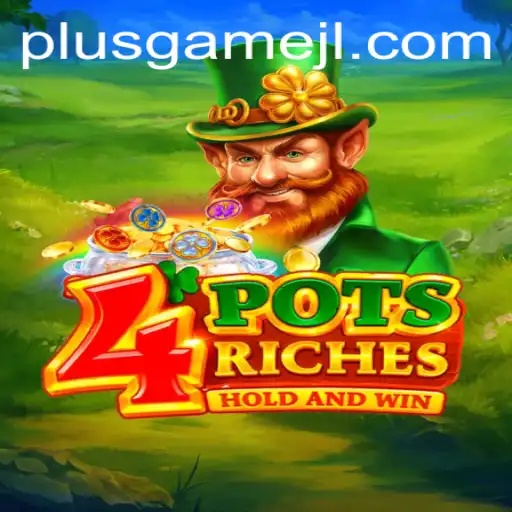 Discover the Exciting World of 4potsriches PlusGame