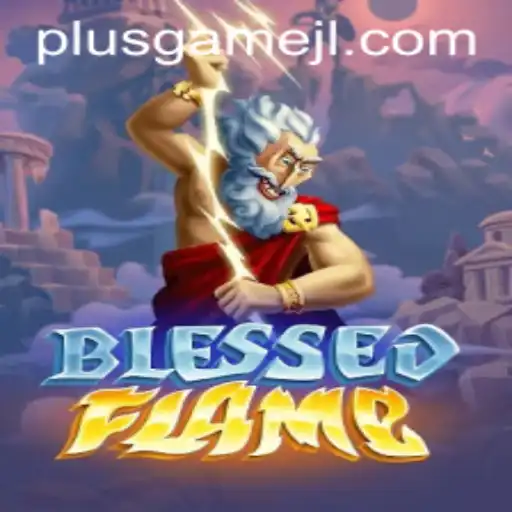 Unveiling BlessedFlame: A New Era in Gaming with PlusGame