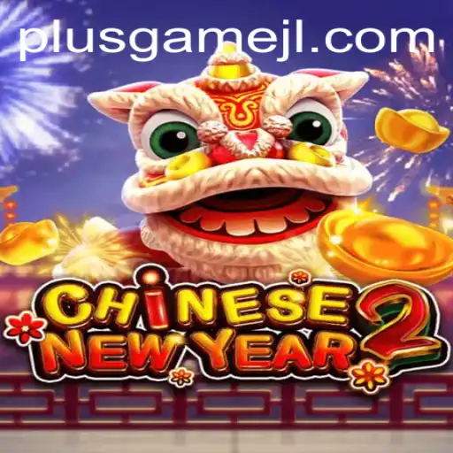 Exploring the Exciting World of CHINESENEWYEAR2: A PlusGame Adventure