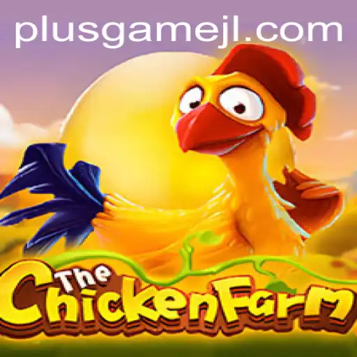 Immerse Yourself in the Exciting World of ChickenFarm: A PlusGame Endeavor