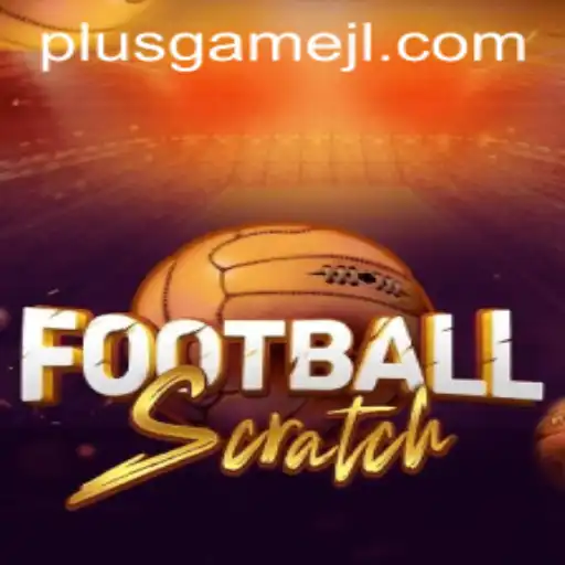 Discover the Exciting World of FootballScratch PlusGame