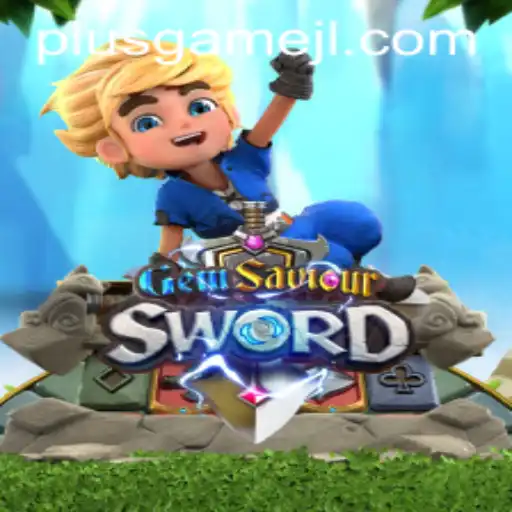 Unveiling GemSaviourSword: The Ultimate Gaming Experience with PlusGame