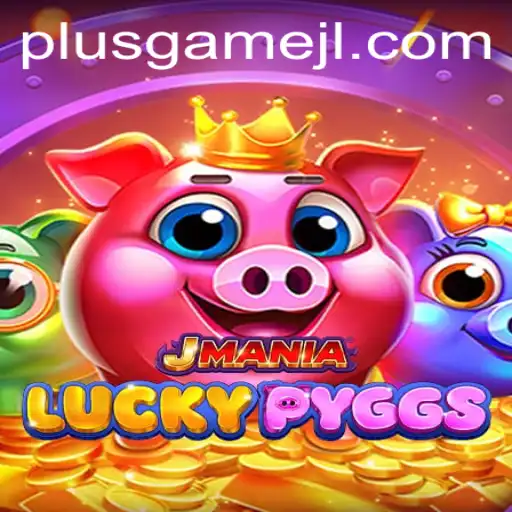 Exploring the Exciting World of JManiaLuckyPyggs: PlusGame Revolution