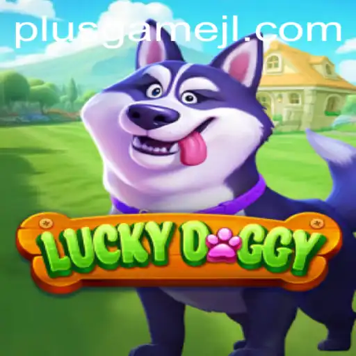 Dive into the Exciting World of LuckyDoggy with PlusGame