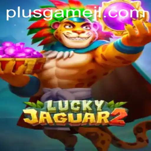 Discover the Exciting World of Luckyjaguar2: A PlusGame Adventure