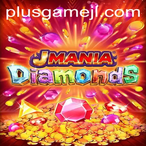 Exploring the Thrilling World of JManiaDiamonds: The PlusGame Revolution