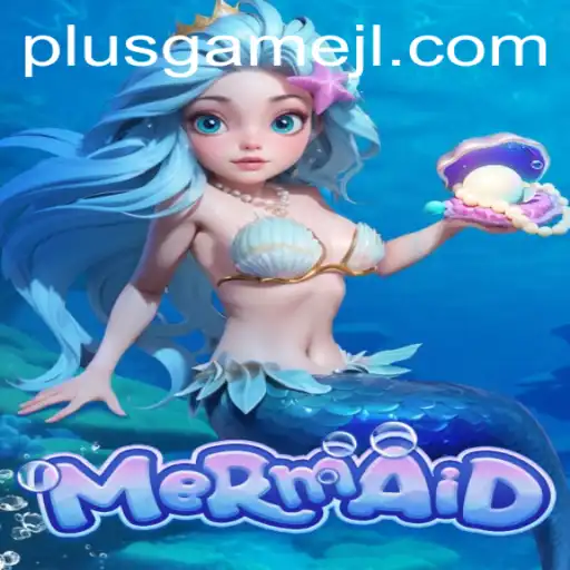 Dive into Adventure with the Game 'Mermaid' and Explore the PlusGame Experience