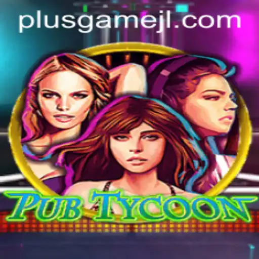The Intriguing World of PubTycoon: Dive into the Exciting Gameplay of PlusGame's Latest Creation