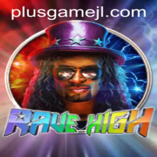 Discover the Exciting World of RaveHigh: A PlusGame Adventure