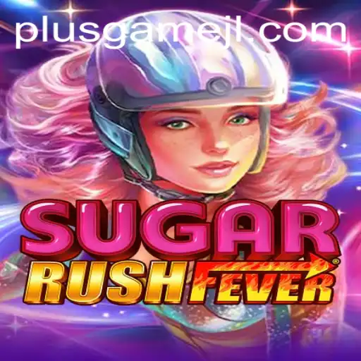 Discover the Thrills of SugarRushFever: Your Next PlusGame Adventure