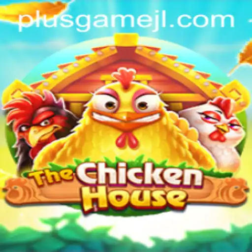 Discovering The Phenomenal World of TheChickenHouse: A PlusGame Blockbuster