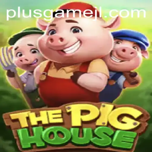 ThePigHouse: An Exciting New Entry in the PlusGame Series