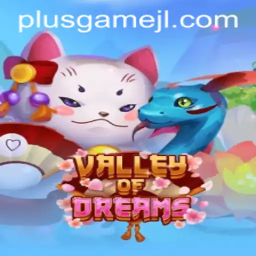 Valley of Dreams: Exploring the Enchanting World of PlusGame