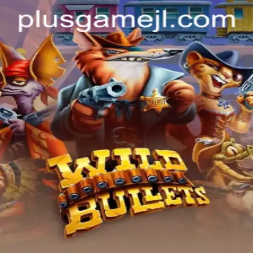A Deep Dive into WildBullets: The Thrilling World of PlusGame
